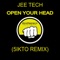 Open Your Head (5ikto Remix) - Jee Tech lyrics