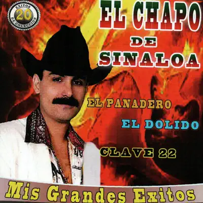 Mis Grandes Éxitos - El Chapo De Sinaloa