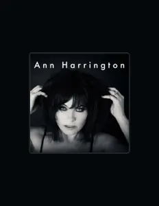 Ακούστε περιεχόμενο από Ann Harrington, παρακολουθήστε μουσικά βίντεο, διαβάστε το βιογραφικό, δείτε ημερομηνίες περιοδείας, και πολλά ακόμη!