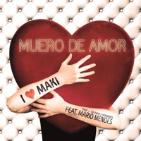 Muero de amor (feat. Mario Mendes) - EP - Maki