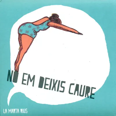 No em Deixis Caure - La Marta Rius No em Deixis Caure - La Marta Rius