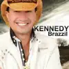Kennedy Brazzil - Agora Chora
