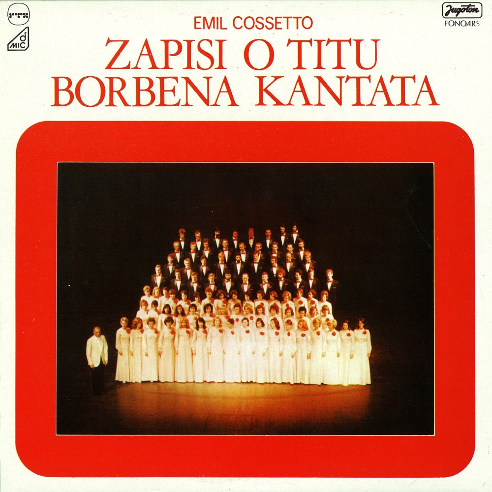 Обложка альбома «Zapisi o Titu: Borbena Kantata» — Emil Cossetto, Mješoviti zbor OKUD Joža Vlahović, Zagrebački Simfoničari RTZ & Zlatko Crnković