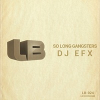 So Long Gangsters - EP - DJ EFX