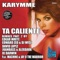 Ta Caliente (JuanBass & AlexDARK Remix) - Karymme lyrics