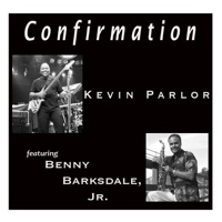 Confirmation (feat. Benny Barksdale, Jr.) - Single - Kevin Parlor