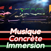 Musique Concréte Immersion - Pierre Henry & Pierre Schaeffer