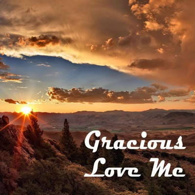 Gracious - Love Me