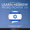 Learn Hebrew: Word Power 101: Absolute Beginner Hebrew #4 (Unabridged) - Innovative Language Learning, LLC