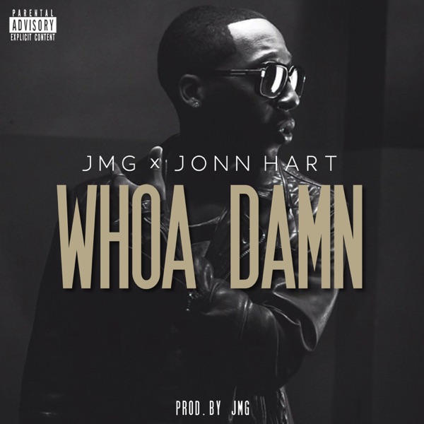 Whoa Damn (feat. Jonn Hart) - Single - JMG