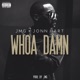 Whoa Damn feat Jonn Hart Single