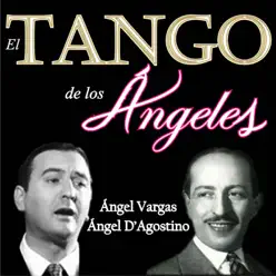 El Tango de los Ángeles (feat. Orquesta de Angel D'Agostino) - Ángel Vargas El Tango de los Ángeles (feat. Orquesta de Angel D'Agostino) - Ángel Vargas