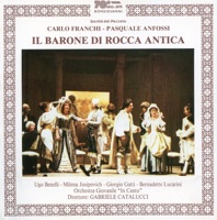 Anfossi: Il barone di Rocca Antica (Live) - Ugo Benelli, Milena Josipovic, Giorgio Gatti, Bernadette Lucarini, Orchestra Giovanile In Canto & Gabriele Catalucci