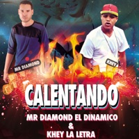 Calentando - Single (feat. Khey La Letra) - Single - Mr Diamond el Dinamico