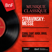 Stravinsky: Messe (Stereo Version) - EP - Coral Sant Jordi & Oriol Martorell