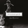 Bulunmam Gerek - Can Bonomo