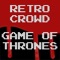 Game of Thrones Theme (80s cartoon version) - Retro Crowd lyrics