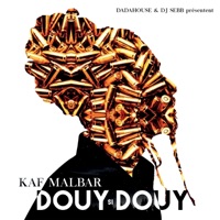 Douy si douy (Dada House & DJ Sebb présentent) - Kaf Malbar