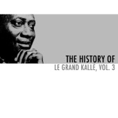 The History Of Le Grand Kallé, Vol. 3