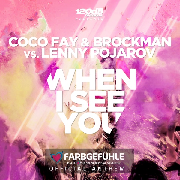 When I See You (Farbgefühle Tour Official Anthem) [feat. Lenny Pojarov] - EP