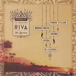 Riva (Restart the Game) [The Remixes] [feat. Broken Back] - EP - Klingande