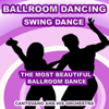Ballroom Dancing: Swing Dance (The Most Beautiful Ballroom Dance) - Cantovano and His Orchestra