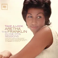 Take a Look: The Clyde Otis Sessions (Remastered) - Aretha Franklin