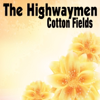 Cotton Fields - The Highwaymen new Single
