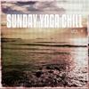 Sunday Yoga Chill, Vol. 1 (Calm Down and Relax Moods)