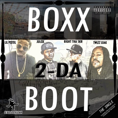 Boxx to the Boot (feat. 8ight Tha Sk8 & Julox) - Single