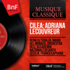 Cilea: Adriana Lecouvreur (Stereo Version) - Renata Tebaldi, Mario del Monaco, Orchestra dell'Accademia Nazionale di Santa Cecilia & Franco Capuana