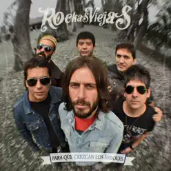 Para que crezcan los árboles - Rockas Viejas Para que crezcan los árboles - Rockas Viejas