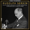 Finest Recordings - Rudolf Serkin plays Beethoven's Piano Sonatas, Concertos, and Variations