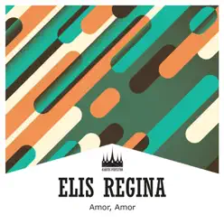 Amor, Amor - Elis Regina Amor, Amor - Elis Regina