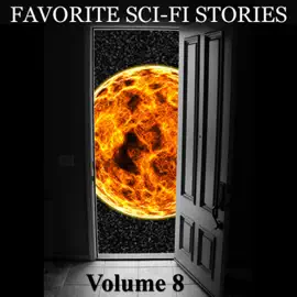 Favorite Science Fiction Stories: Volume 8 (Unabridged)