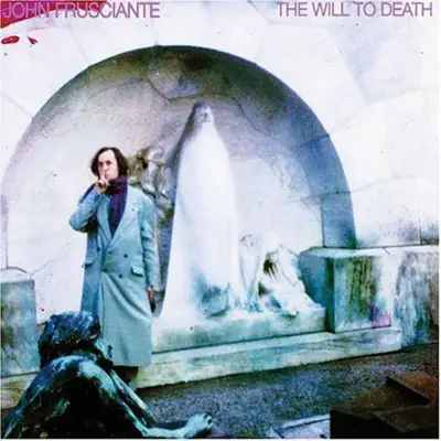 The Will To Death - John Frusciante