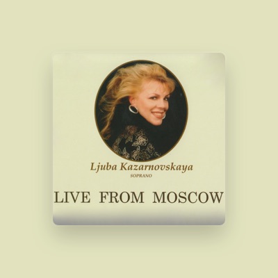 Listen to Ljuba Kazamovskaya, watch music videos, read bio, see tour dates & more!