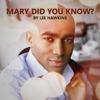 Mary Did You Know? - Lee Hawkins