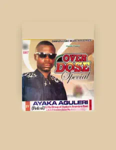 Ayaka Aguleri and his Group of Ayaka in Anambra Eastを聴いたり、ミュージックビデオを鑑賞したり、経歴やツアー日程などを確認したりしましょう！