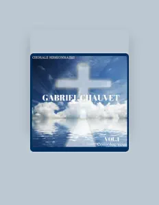 Listen to Chorale Missionnaire Gabriel Chauvet, watch music videos, read bio, see tour dates & more!
