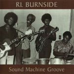 R.L. Burnside & The Sound Machine - Long Haired Doney