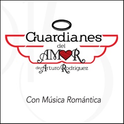 Guardianes Del Amor De Arturo Rodriguez - Con Música Romántica