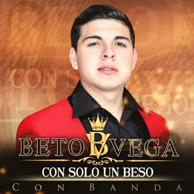 Con Solo un Beso - Single - Beto Vega