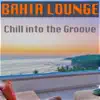 Bahia Lounge - I Was Sixteen