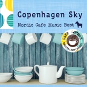 Copenhagen Sky ~ 厳選・北欧カフェミュージックベスト(Cafe lounge Mix) artwork