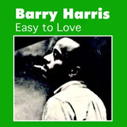 Easy to Love - Barry Harris Easy to Love - Barry Harris