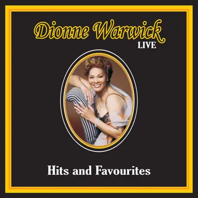 Dionne Warwick Live: Hits and Favourites - Dionne Warwick