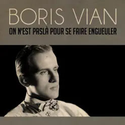 On n'est paslà pour se faire engueuler - Single - Boris Vian