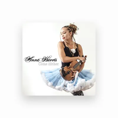 Listen to Anne Harris, watch music videos, read bio, see tour dates & more!