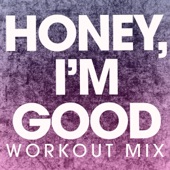 Honey, I'm Good (Extended Workout Mix) artwork